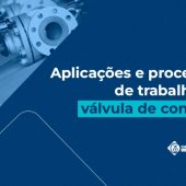 Aplicações e processos de trabalho da válvula de controle