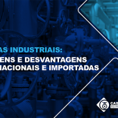 Válvulas industriais: vantagens e desvantagens entre nacionais e importadas