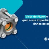 Visor de Fluxo: o que é e qual a sua importância em linhas de processo