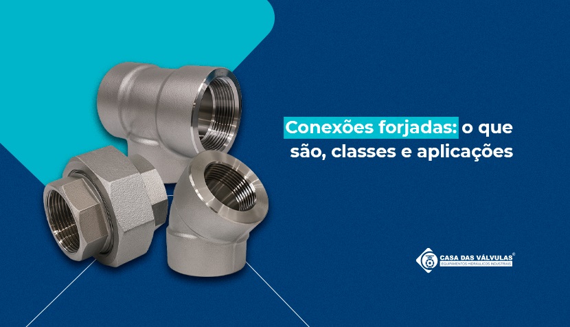 Conexões forjadas: o que são, classes e aplicações