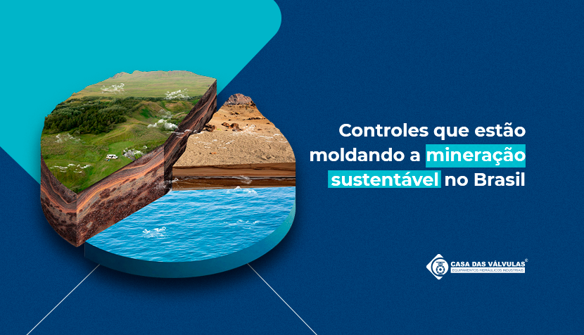Controles que estão moldando a mineração sustentável no Brasil