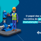 O papel das válvulas na rotina do gestor de manutenção industrial