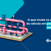 O que muda na escolha da válvulas em processos contínuos