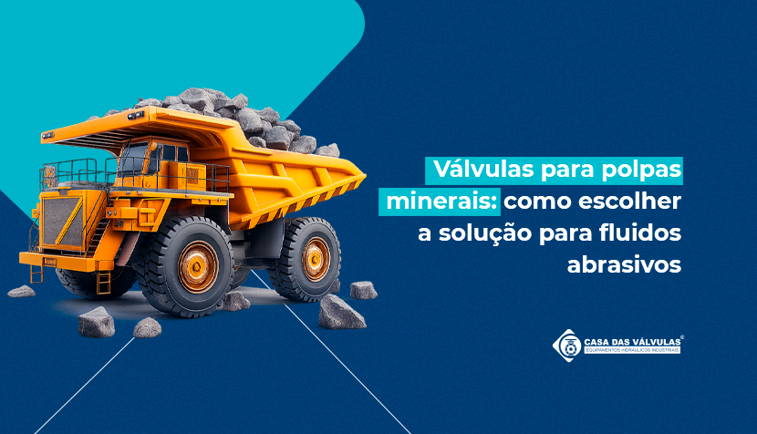 Válvulas para polpas minerais: como escolher a solução para fluidos abrasivos